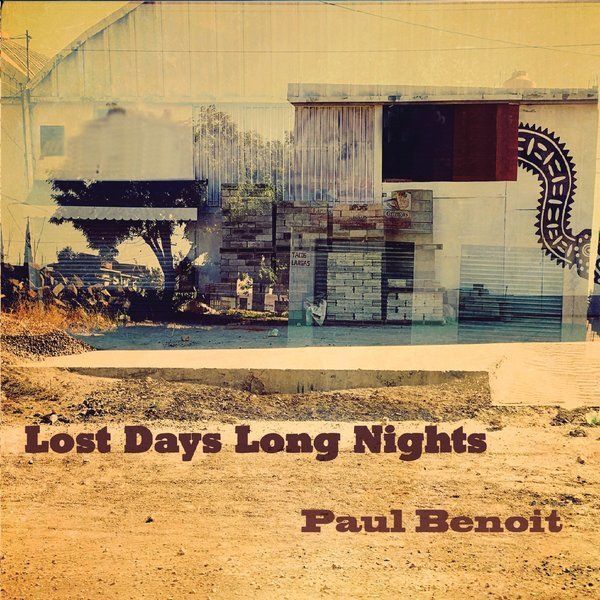 Long Days Lost Nights by Paul Benoit