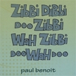 Zibbi Dibbi Doo Zibbi Wah Zibbi Doo Wah Doo